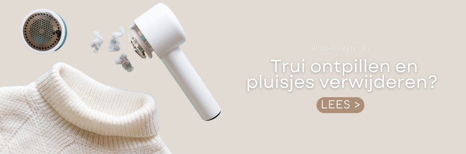 Trui ontpillen en pluisjes verwijderen? Wij helpen je!